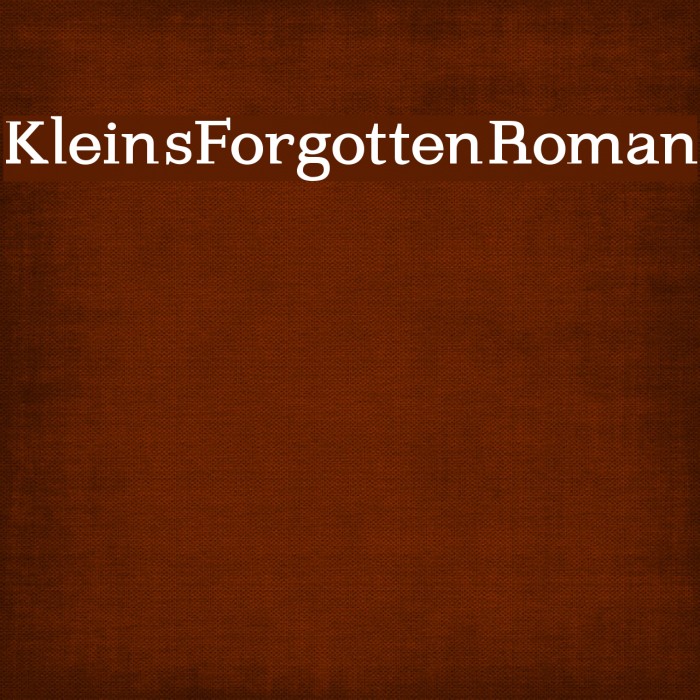 KleinsForgottenRoman Font examples