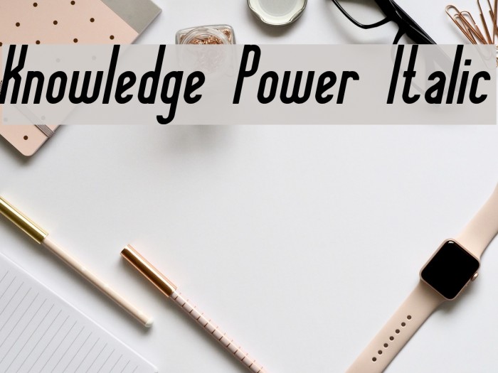 Knowledge Power Italic Font examples