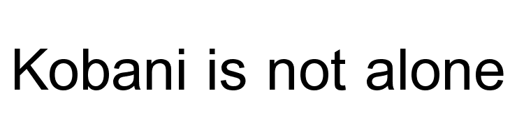 Kobani is not alone Font