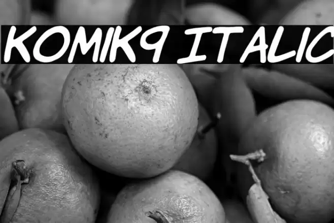 KomiK9 Italic Font examples