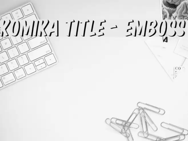 Komika Title - Emboss Font examples