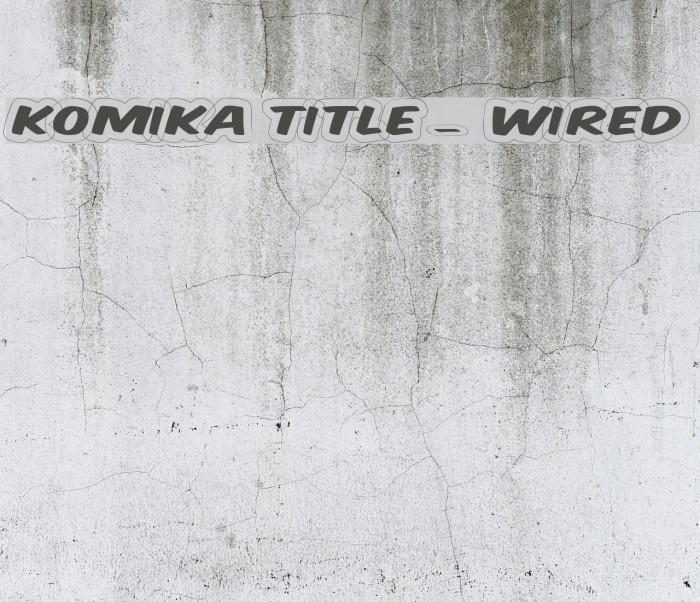 Komika Title - Wired Font examples