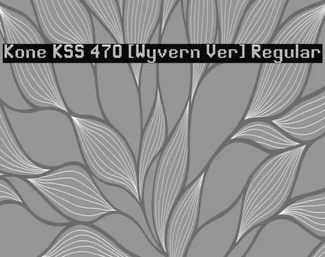 Kone KSS 470 [Wyvern Ver] Regular Шрифта examples