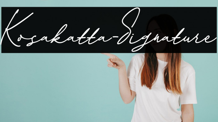 Kosakatta-Signature Font examples