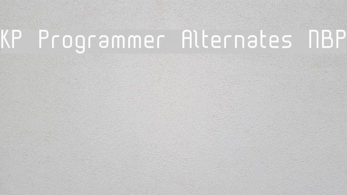 KP Programmer Alternates NBP Font examples
