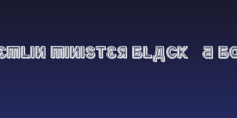 Kremlin Minister Black 3D Bold Social Header