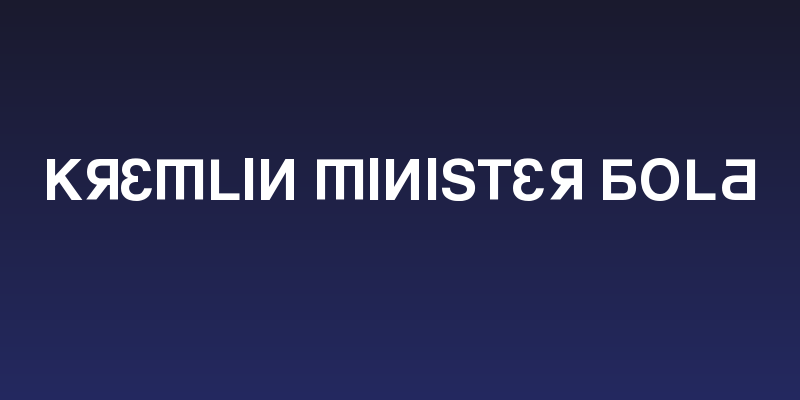 Kremlin Minister Bold Social Header