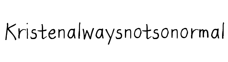 Kristenalwaysnotsonormal Font