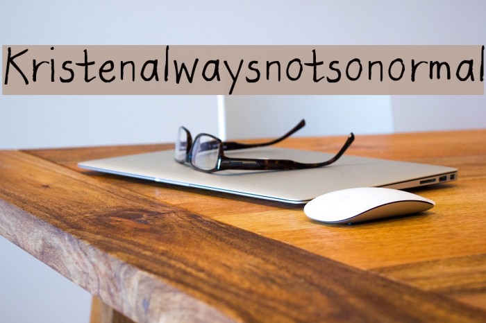 Kristenalwaysnotsonormal Font examples