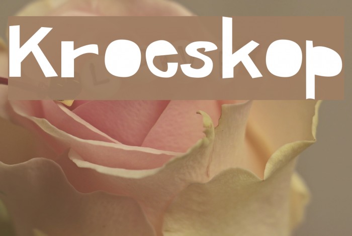 Kroeskop Font examples