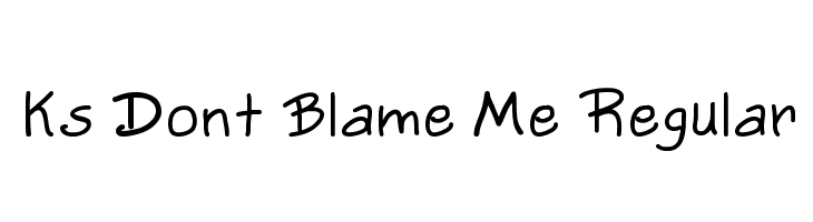 Ks Dont Blame Me Regular फ़ॉन्ट