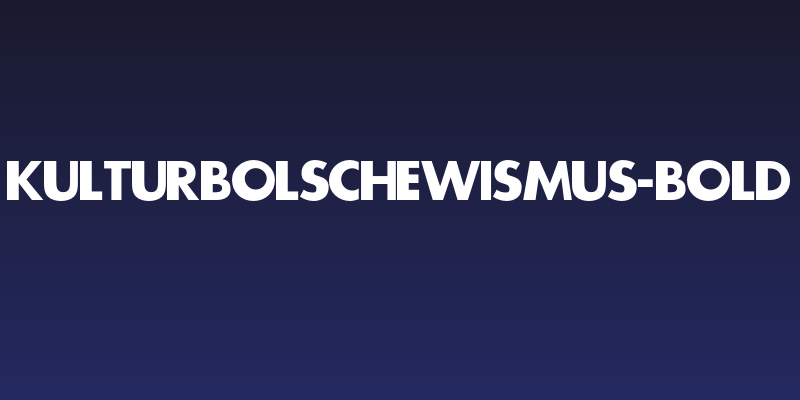 Kulturbolschewismus-Bold Social Header
