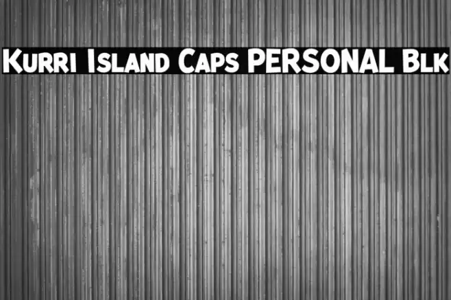Kurri Island Caps PERSONAL Blk Font examples