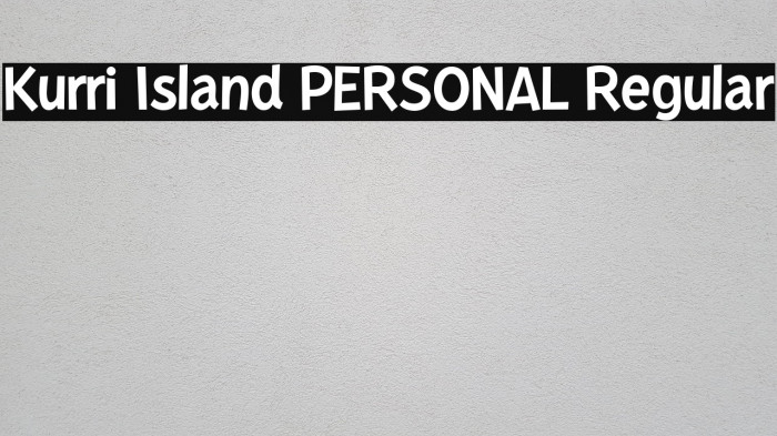 Kurri Island PERSONAL Regular Font examples