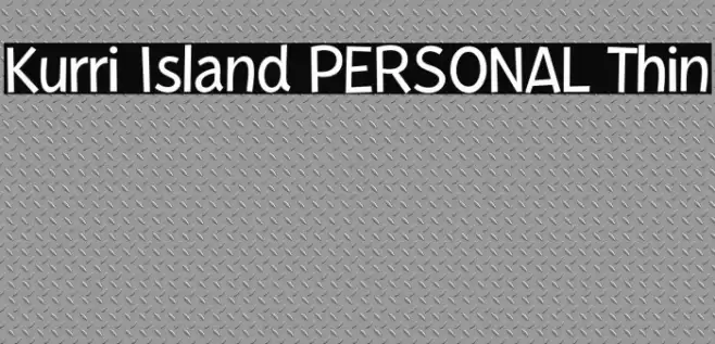 Kurri Island PERSONAL Thin Font examples