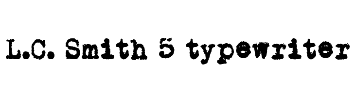 L.C. Smith 5 typewriter Шрифта