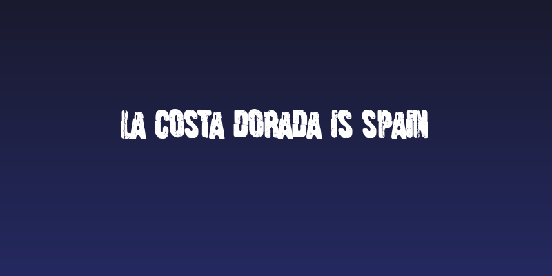 La Costa Dorada is Spain Social Header