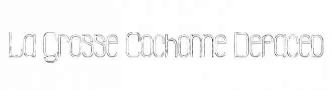 La Grosse Cochonne Defaced  Frei Schriftart Herunterladen