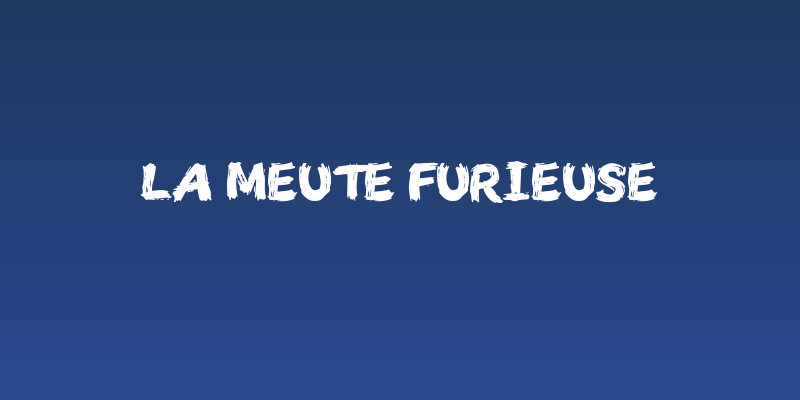 La Meute Furieuse Social Header