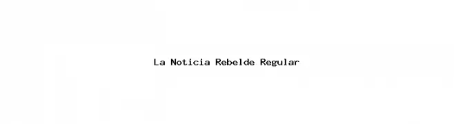 La Noticia Rebelde Regular