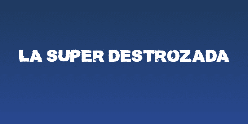 La Super Destrozada Social Header