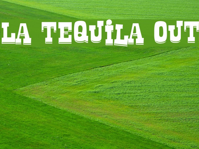 La Tequila Out Example 1
