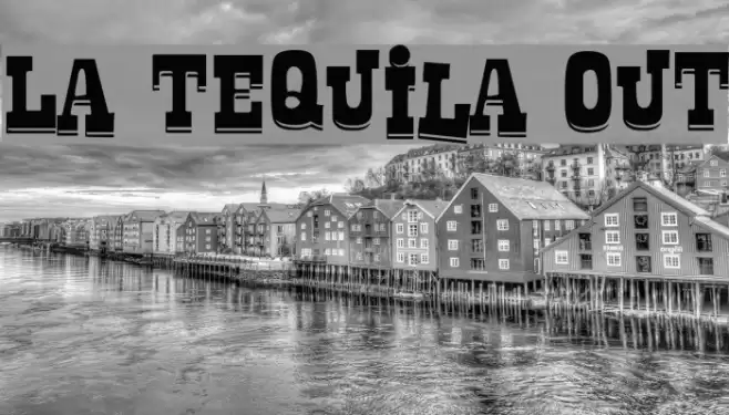 La Tequila Out Font examples