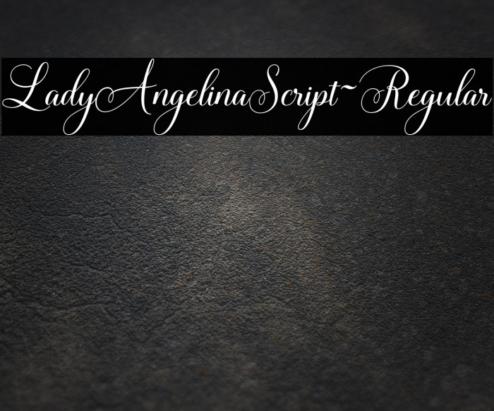 LadyAngelinaScript-Regular Font examples