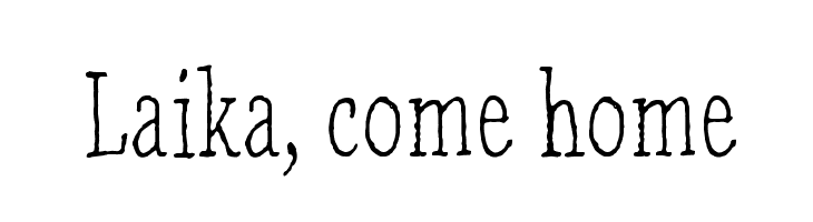 Laika, come home Font