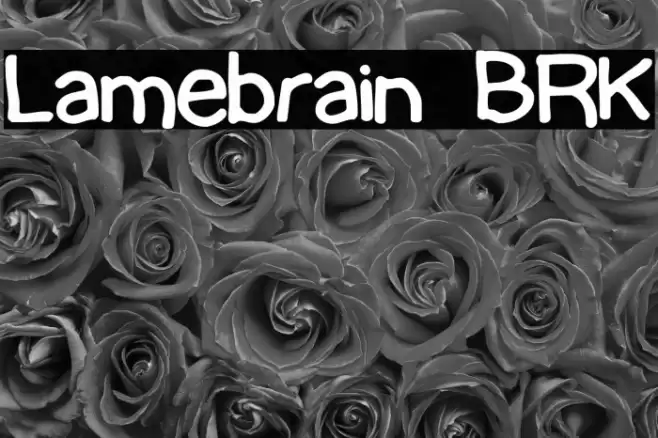 Lamebrain BRK Font examples