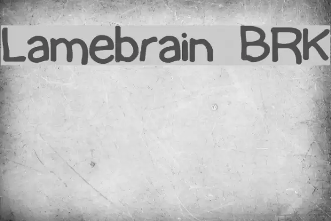 Lamebrain BRK Fonte examples