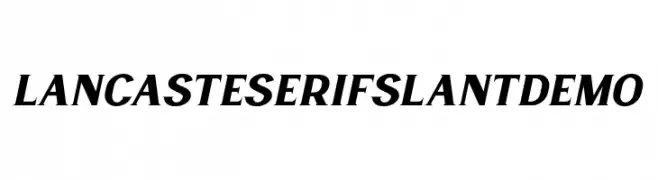 LancasteSerifSlantDemo  フリーフォントのダウンロード