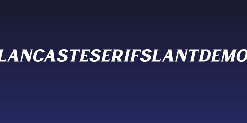 LancasteSerifSlantDemo Social Header