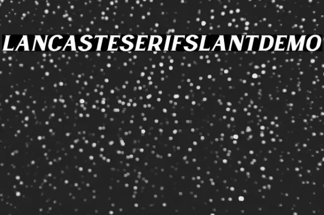 LancasteSerifSlantDemo Font examples