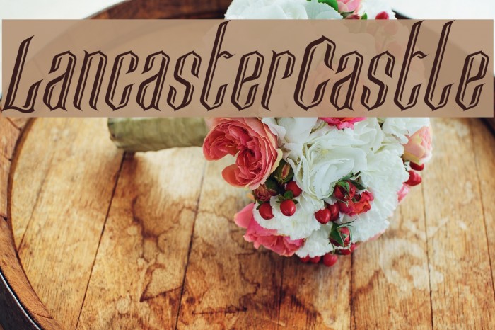 LancasterCastle Font examples
