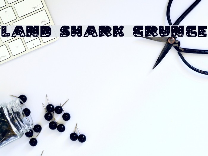 Land Shark Grunge Шрифта examples