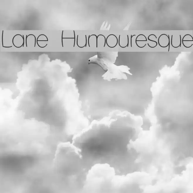 Lane Humouresque Fuentes examples