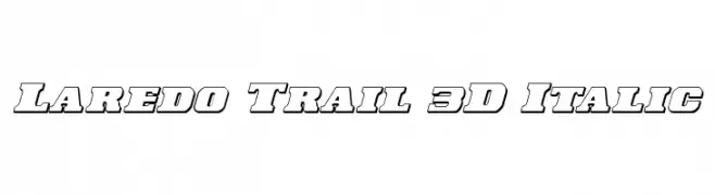 Laredo Trail 3D Italic  Descarca Fonturi Gratis