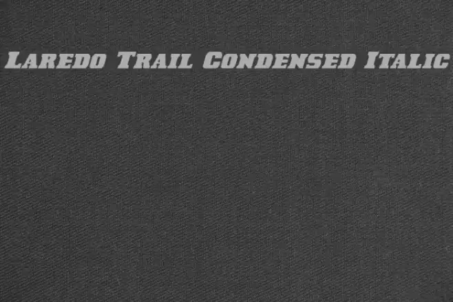 Laredo Trail Condensed Italic Font examples