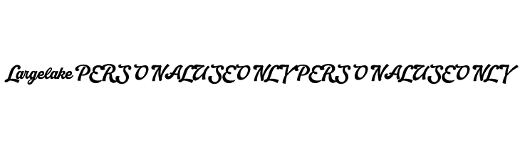 Largelake PERSONAL USE ONLY PERSONAL USE ONLY  Frei Schriftart Herunterladen