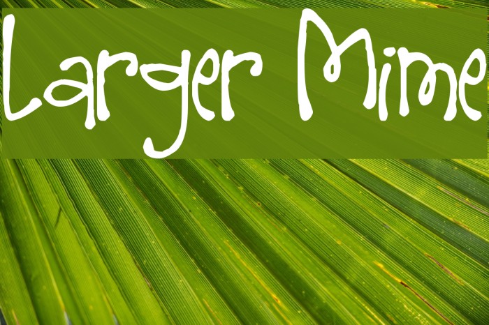 Larger Mime Font examples