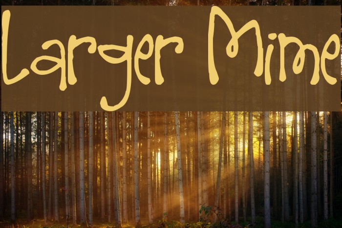 Larger Mime Font examples