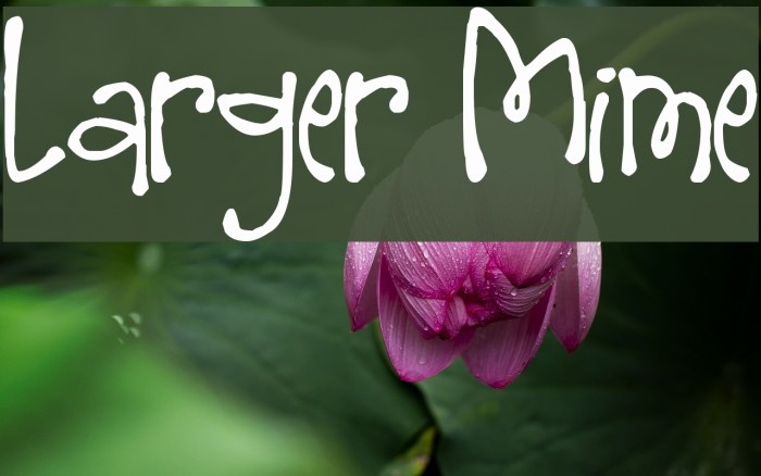 Larger Mime Font examples