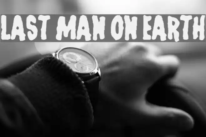 Last Man on Earth خط examples