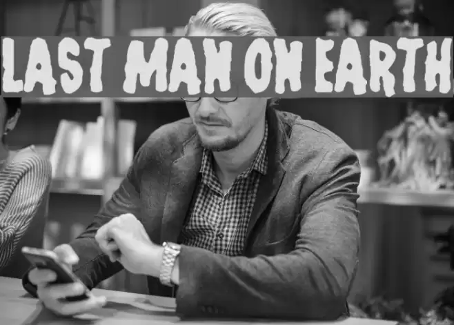 Last Man on Earth خط examples