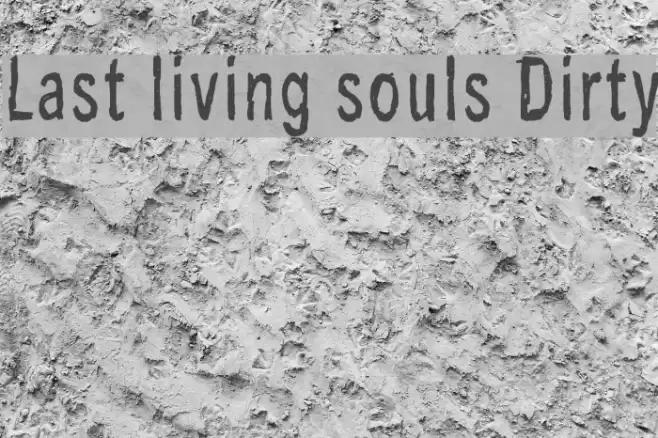 Last living souls Dirty Font examples