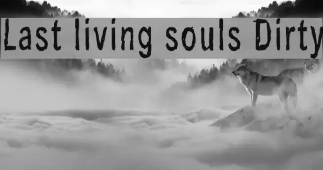 Last living souls Dirty Font examples