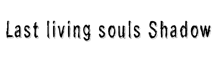 Last living souls Shadow Font