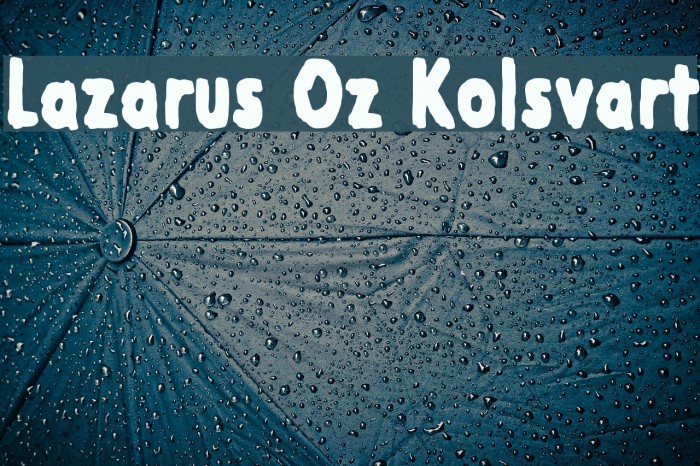 Lazarus Oz Kolsvart Font examples