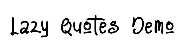 Lazy Quotes Demo  les polices de caractères gratuit tlcharger